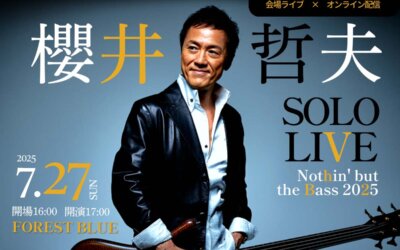 櫻井哲夫ソロライブ “Nothin’ but the Bass 2025”